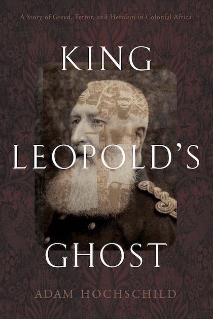 King Leopold's Ghost (1998) Adam Hochschild